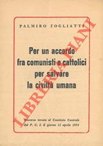 Per un accordo fra comunisti e cattolici per salvare la civiltà umana (Discorso tenuto al Comitato Centrale del PCI il 12 aprile 1954)