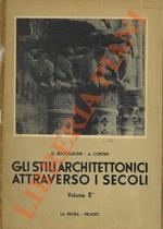 Gli stili architettonici attraverso i secoli. Vol. II : Arte Bizantina - Romanica - Gotica