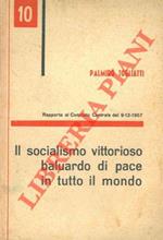 Il socialismo vittorioso baluardo di pace in tutto il mondo. Rapporto al Comitato Centrale del 9-12-1957