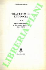 Trattato di enologia. Vol. II: trasformazione e trattamento dei vini