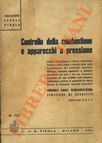 Controllo della combustione e apparecchi a pressione. Legge, regolamento e note integrative. Impiego della ghisa e calcolo delle parti. ... Proposta nuova regolamentazione. Verifiche di stabilità