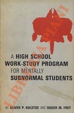 A High School Work-Study Program for Mentally Subnormal Students -