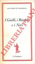 I gialli, i bianchi e i neri