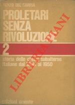Proletari senza rivoluzione. Storia delle classi subalterne italiane dal 1860 al 1950. Vol. 2