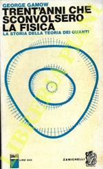 Trent'anni che sconvolsero la fisica. La storia della Teoria dei Quanti