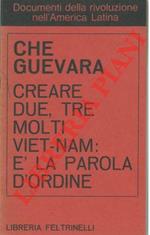 Creare due, tre molti Viet-nam: è la parola d'ordine