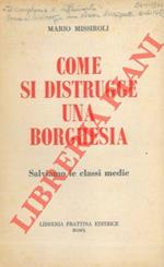 Come si distrugge una borghesia. Salviamo le classi medie