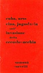 Cuba, URSS, Cina, Jugoslavia sull'invasione della Cecoslovacchia