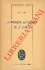 La concentrazione materialistica della storia. Pagine scelte di filosofia politica