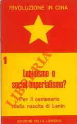 Leninismo o socialimperialismo ? Per il centenario della nascita di Lenin. Rivoluzione in Cina