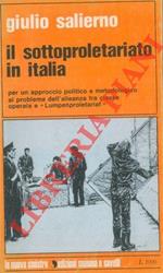 Il sottoproletariato in Italia. Per un approccio politico e metodologico al problema dell'alleanza tra classe operaia e 