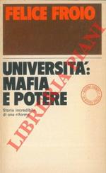 Università : mafia e potere. Storia incredibile di una riforma