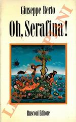 Oh, Serafina ! Fiaba di ecologia, di manicomio e d'amore