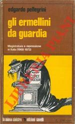 Gli ermellini da guardia. Magistratura e repressione in Italia (1968 – 1973)