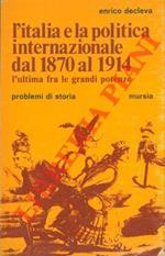 L' Italia e la politica internazionale dal 1870 al 1914. L'ultima fra le grandi potenze