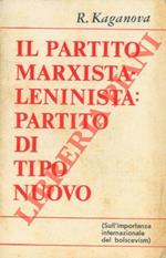 Il Partito marxista-leninista : partito di tipo nuovo (Sull'importanza internazionale del bolscevismo)