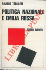 Politica nazionale e Emilia rossa. A cura di Luigi Arbizzani. Presentazione di Nilde Jotti