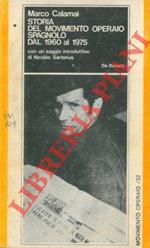 Storia del movimento operaio spagnolo dal 1960 al 1975. Con un saggio introduttivo di Nicolas Sartorius