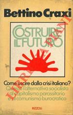 Costruire il futuro. Prefazione di Claudio Martelli