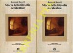 Storia della filosofia occidentale e dei suoi rapporti con le vicende politiche e sociali dall'antichità ad oggi. Volume primo. Dai Presocratici alla Scolastica. Volume secondo. Dal Rinascimento ai giorni nostri