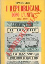 I Repubblicani dopo l'Unità. Quarta edizione accresciuta con una parte aggiuntiva sul Pri dalla sua costituzione al 1980