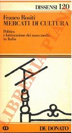 Mercati di cultura, politica e lottizzazionedei mass media in Italia