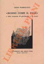 <<Buono come il pane>> e altre memorie di giovinezza e di morte