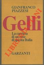 Gelli. La carriera di un eroe di questa Italia