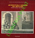 Architettura e mestieri del restauro. Materiali, tecnologie e modi edili storici