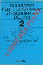 Documenti per il congresso straordinario del PCI. 2. Il comitato centrale della svolta/2. Roma, 1989. Interventi. Conclusioni di Occhetto. Il voto