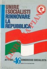 Unire i socialisti rinnovare la Repubblica. Atti del 46° Congresso Socialista. Bari, 27/30 giugno 1991