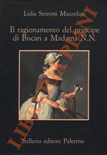 Il ragionamento del principe di Biscari a Madama N.N