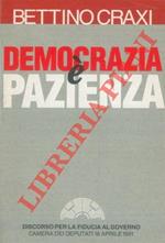 Democrazia è pazienza. Discorso per la fiducia al Governo. Camera dei Deputati, 18 aprile 1991