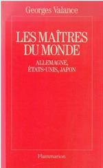 Les maitres du monde. Allemagne, Etats-Unis, Japon