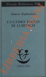 L’ultimo tocco di Lubitsch (Freundsschaft, A Hollywood fable), con una nota di E. Ghezzi