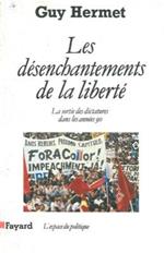 Les desenchantements de la liberté. La sortie des dictatures dans les années 90