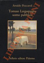 Tomaso Largaspugna. Uomo pubblico