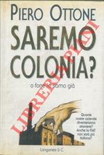 Saremo colonia?