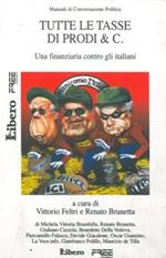 Tutte le tasse di Prodi & C. Una finanziaria contro gli italiani