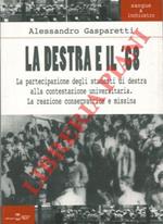 La destra e il '68. La partecipazione degli studenti di destra alla contestazione universitaria. La reazione conservatrice e missina