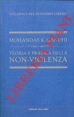 Teoria e pratica della non-violenza. Prefazione di Giorgio Montefoschi