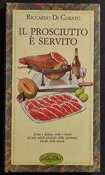 Il Prosciutto è Servito