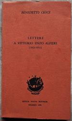 Lettere A Vittorio Enzo Alfieri. (1925 1952)