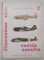 Caccia assalto. 2. (Aerei italiani nella 2^ guerra mondiale)