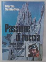 Passione di roccia. Incontro al rischio con corda, piccozza e cinepresa