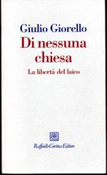 Di nessuna chiesa La libertà del laico