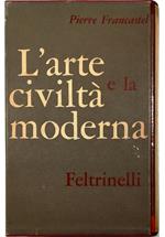 L' arte e la civiltà moderna - volume in cofanetto editoriale