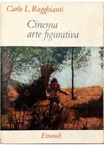 Cinema arte figurativa Seconda edizione interamente riveduta e aumentata