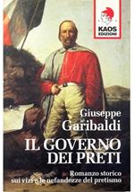 Il governo dei preti Romanzo storico sui vizi e le nefandezze del pretismo