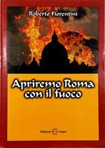 Apriremo Roma con il fuoco Sei storie islamiche